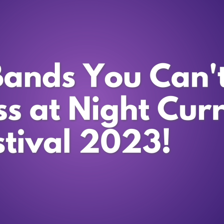 4 Bands You Can't Miss at Night Currents Festival 2023!