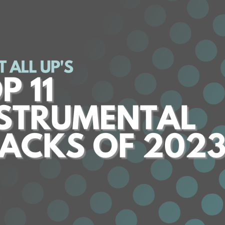 top 11 Instrumental Tracks of 2023!