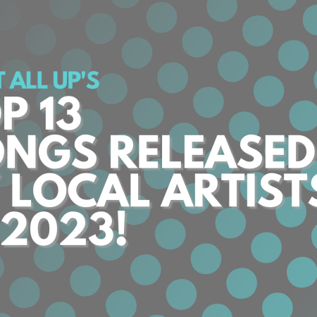 Mix It All Up's Top 13 Tracks by Local Artists Released in 2023!